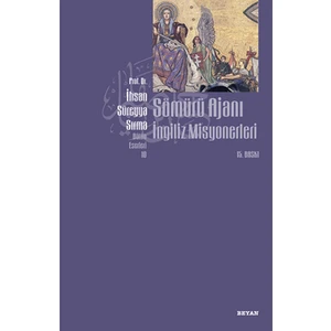 Sömürü Ajanı İngiliz Misyonerleri - İhsan Süreyya Sırma