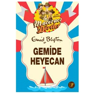 Maceracı Dörtler: Gemide Heyecan-Enid Blyton