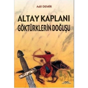 Altay Kaplanı Göktürklerin Doğuşu