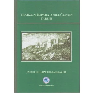 Trabzon İmparatorluğunun Tarihi-Jakob Philipp Fallmerayer
