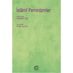 İslâmî Feminizmler-Zahra Ali