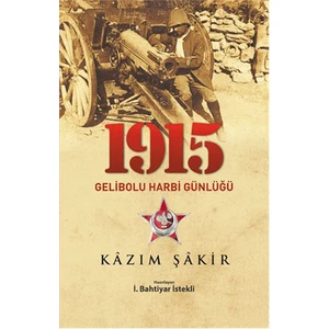 1915 Gelibolu Harbi Günlüğü-Kazım Şakir
