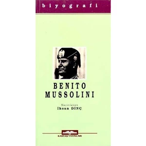 Benito Mussolini-İhsan Dinç