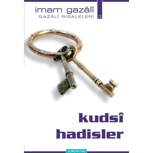 Kudsi Hadisler - İmam-ı Gazali