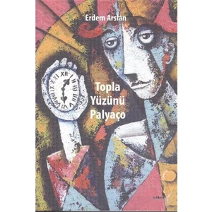Topla Yüzünü Palyaço-Erdem Arslan