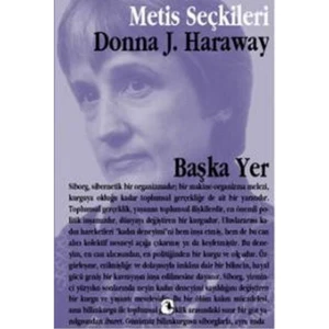 Başka Yer - Donna Haraway