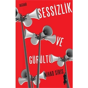 Sessizlik Ve Gürültü-Nihad Siris