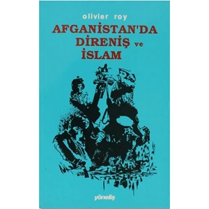Afganistan’Da Direniş Ve İslam-Olivier Roy