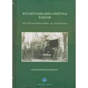 Rus Seyyahların Gözüyle Kaşgar-Puşkin Kolesnikov
