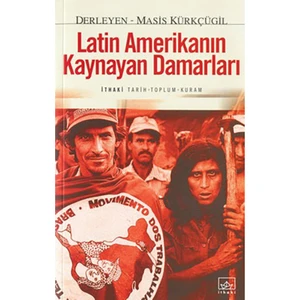 Latin Amerika'Nın Kaynayan Damarları-Derleme