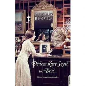 Dedem Kurt Seyit ve Ben - Nermin Bezmen
