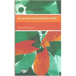 Kır Ve Kent Hayatında Kadın Profili-Mustafa Orçan