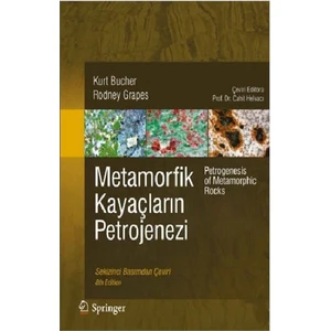 Metamorfik Kayaçların Petrojenezi - Petrogenesis Of Metamorphic Rocks-Rodney Grapes