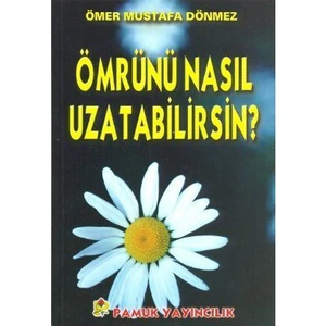Ömrünü Nasıl Uzatabilirsin (Dua-068)-Ömer Mustafa Dönmez