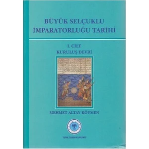 Büyük Selçuklu İmparatorluğu Tarihi 1. Cilt-Mehmet Altay Köymen