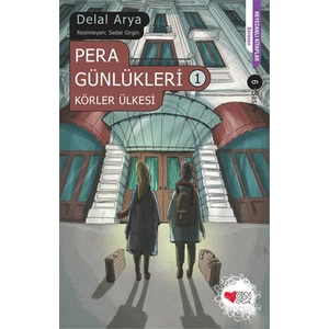 Pera Günlükleri 1 - Körler Ülkesi - Delal Arya