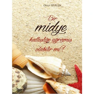 Bir Midye Kalleşliğe Uğramış Olabilir mi?