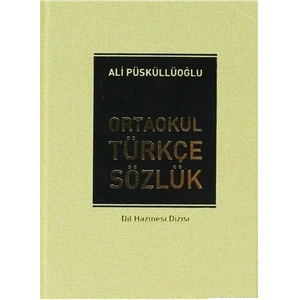 Ortaokul Türkçe Sözlük (6.7. Ve 8. Sınıflar İçin) (Ciltli)-Ali Püsküllüoğlu