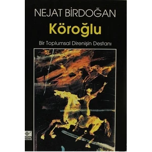 Köroğlu Bir Toplumsal Direnişin Destanı-Nejat Birdoğan