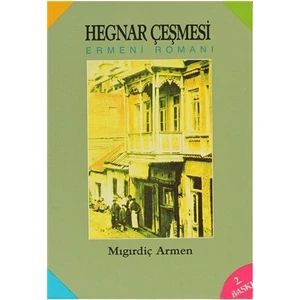 Hegnar Çeşmesi Ermeni Romanı-Mıgırdiç Armen