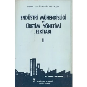 Endüstri Mühendisliği ve Üretim Yönetimi El Kitabı 2 - İ. İlhami Karayalçın