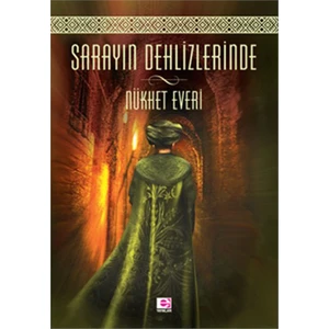 Sarayın Dehlizlerinde-Nükhet Everi