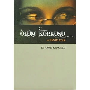 Ölüm Korkusu Ve Panik Atak-Hamdi Kalyoncu