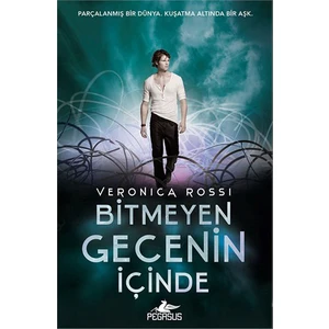 Bitmeyen Gecenin İçinde - Veronica Rossi