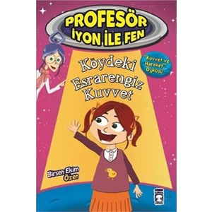 Profesör İyon İle Fen- Köydeki Esrarengiz Kuvvet-Birsen Ekim Özen