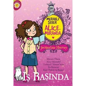 Meraklı Şeker Alice Miranda - İş Başında-Jacqueline Harvey