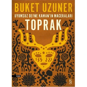 Uyumsuz Defne Kaman'ın Maceraları: Toprak - Buket Uzuner