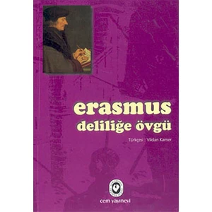 Deliliğe Övgü-Desiderius Erasmus