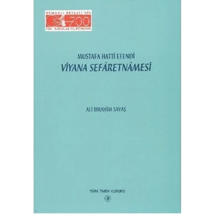 Mustafa Hatti Efendi Viyana Sefaretnamesi-Ali İbrahim Savaş
