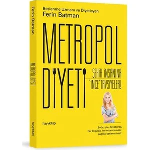 Metropol Diyeti (Şehir İnsanına İnce Tavsiyeler!)-Ferin Batman