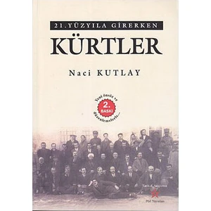 21. Yüzyıla Girerken Kürtler-Naci Kutlay
