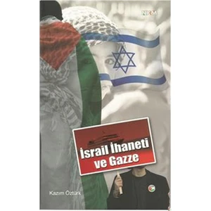 İsrail İhaneti Ve Gazze-Kazım Öztürk
