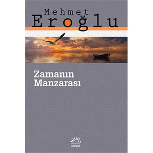 Zamanın Manzarası - Mehmet Eroğlu