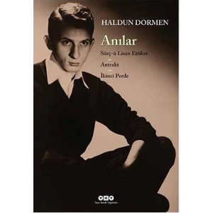 Anılar: Sürç-ü Lisan Ettikse-Antrakt-İkinci Perde - Haldun Dormen