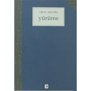 Yürüme - Oruç Aruoba
