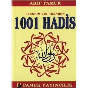 Efendimizin Dilinden 1001 Hadis (Hadis-011)