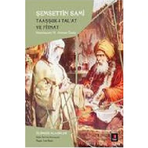 Taaşşuk-ı Tal'at ve Fitnat - Şemsettin Sami