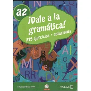 Dale A La Gramática! A2 +Audio Descargable (İspanyolca Orta-Alt Seviye Gramer)-Carlos Gonzalez Seara