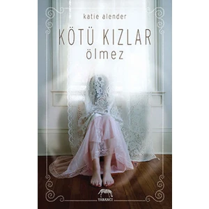 Kötü Kızlar Ölmez - Katie Alender