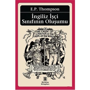 İngiliz İşçi Sınıfının Oluşumu-E. P. Thompson