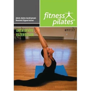 Senin Seçimin Pilates - Herkes İçin Pilates Orta Seviye Program Egzersizleri Sistem 17 Haftada 3 Gün