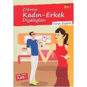 Çıldırtan Kadın - Erkek Diyalogları