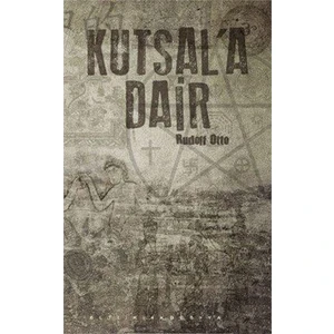Kutsal’A Dair-Rudolf Otto