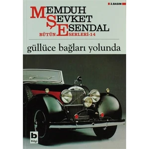 Güllüce Bağları Yolunda - Memduh Şevket Esendal
