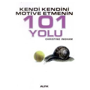 Kendi Kendini Motive Etmenin 101 Yolu-Christine Ingham