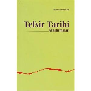 Tefsir Tarihi Araştırmaları-Mustafa Öztürk